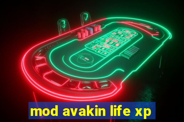 mod avakin life xp